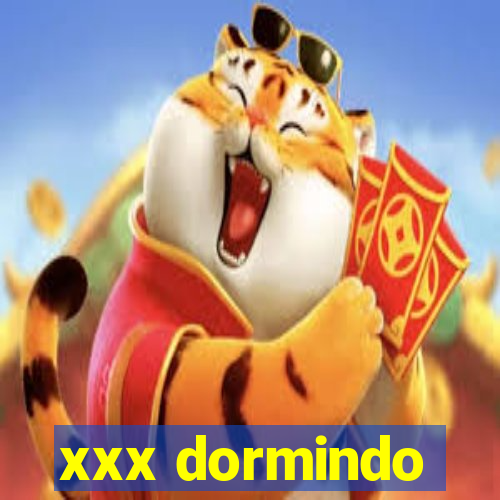 xxx dormindo